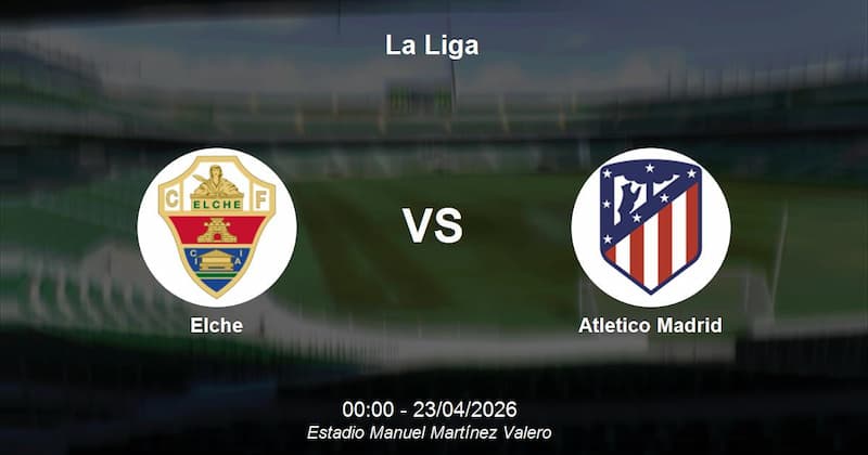 ANALISIS SEPAK BOLA Elche vs Atletico Madrid HARI INI